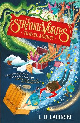 The Strangeworlds Travel Agency: Book 1 - Lapinski, L.D.