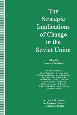 The Strategic Implications of Change in the Soviet Union - Heisbourg, Francois (Editor)