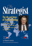 The Strategist: The Life and Times of Thomas Schelling: How a Game Theorist Understood the Cold War and Won the Nobel Prize in Economics