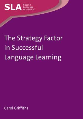 The Strategy Factor in Successful Language Learning - Griffiths, Carol
