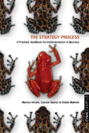 The Strategy Process: A Practical Handbook for Implementation in Business