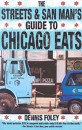 The Streets and San Man's Guide to Chicago Eats - Foley, Dennis