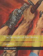 The Strength of the Strong: Large Print