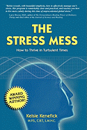 The Stress Mess: How to Thrive in Turbulent Times