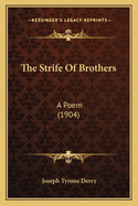 The Strife of Brothers: A Poem (1904)