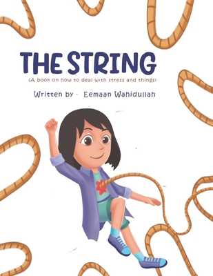 The String (A Book on how to deal with stress and things) - Wahidullah, Eemaan