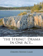 The String: Drama in One Act...