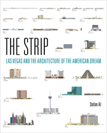 The Strip: Las Vegas and the Architecture of the American Dream