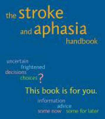 The Stroke and Aphasia Handbook - Parr, Susie