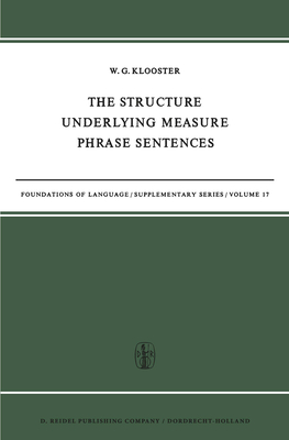 The Structure Underlying Measure Phrase Sentences - Klooster, W G