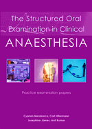 The Structured Oral Examination in Clinical Anaesthesia: Practice Examination Papers