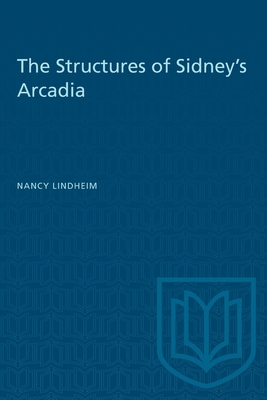 The Structures of Sidney's Arcadia - Lindheim, Nancy