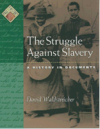 The Struggle Against Slavery: A History in Documents