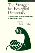 The Struggle for Ecological Democracy: Environmental Justice Movements in the United States