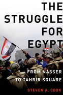 The Struggle for Egypt: From Nasser to Tahrir Square