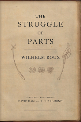 The Struggle of Parts - Roux, Wilhelm, and Haig, David (Translated by), and Bondi, Richard (Translated by)