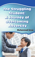 The Struggling Student: A Journey of Overcoming Adversity