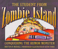 The Student from Zombie Island: Conquering the Rumor Monster