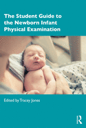 The Student Guide to the Newborn Infant Physical Examination
