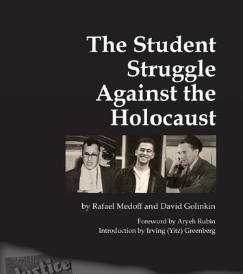 The Student Struggle Against the Holocaust - Golinkin, David, and Medoff, Rafael, Professor