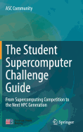 The Student Supercomputer Challenge Guide: From Supercomputing Competition to the Next HPC Generation