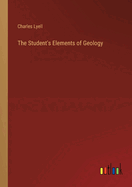 The Student's Elements of Geology