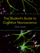 The Student's Guide to Cognitive Neuroscience