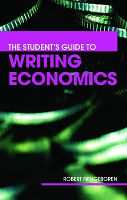 The Student's Guide to Writing Economics - Neugeboren, Robert H.