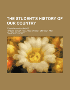 The Student's History of Our Country; For Grammar Grades - Hall, Robert Green