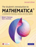 The Student's Introduction to Mathematica (R): A Handbook for Precalculus, Calculus, and Linear Algebra