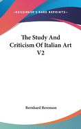 The Study And Criticism Of Italian Art V2