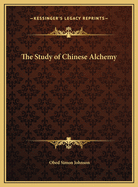 The Study of Chinese Alchemy