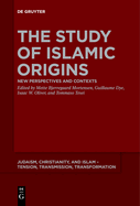 The Study of Islamic Origins: New Perspectives and Contexts