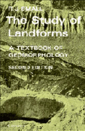 The Study of Landforms: A Textbook of Geomorphology