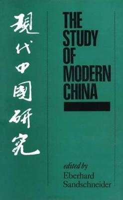 The Study of Modern China - Sandschneider, Eberhard (Editor)