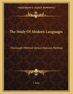 The Study Of Modern Languages: Thorough Method Versus Natural Method: A Letter To L. Sauveur (1878)