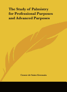The Study of Palmistry for Professional Purposes and Advanced Purposes