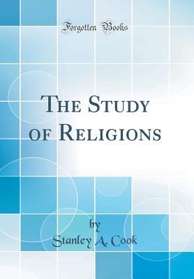 The Study of Religions (Classic Reprint) - Cook, Stanley a