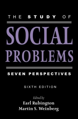 The Study of Social Problems: Seven Perspectives - Rubington, Earl (Editor), and Weinberg, Martin S (Editor)