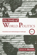 The Study of World Politics: Volume 1: Theoretical and Methodological Challenges