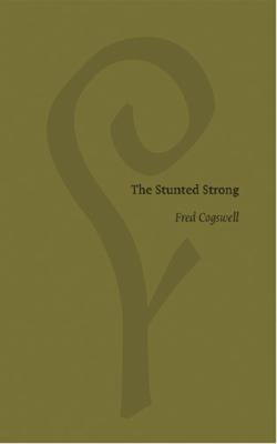 The Stunted Strong - Cogswell, Fred