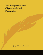 The Subjective and Objective Mind - Pamphlet