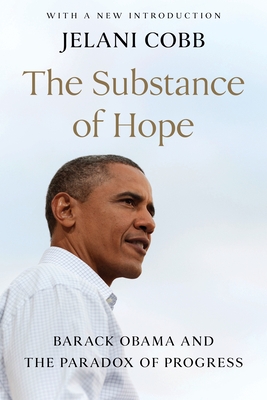 The Substance of Hope: Barack Obama and the Paradox of Progress - Cobb, Jelani