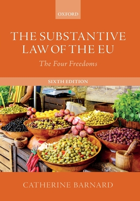 The Substantive Law of the EU: The Four Freedoms - Barnard, Catherine