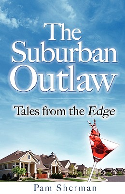 The Suburban Outaw - Sherman, Pam, and Morris, Leslie (Editor)