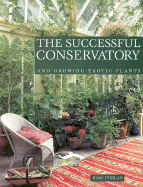 The Successful Conservatory: And Growing Exotic Plants - Phelan, Joan