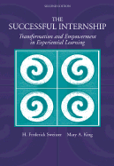 The Successful Internship: Transformation and Empowerment in Experiential Learning - Sweitzer, H Frederick, and King, Mary A