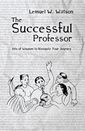 The Successful Professor: Bits of Wisdom to Encourage You