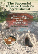 The Successful Treasure Hunter's Secret Manual: Discovering Treasure Auras in the Digital Age