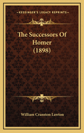 The Successors of Homer (1898)